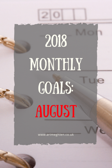 Title Image: 2018 Monthly Goals for August. Image: Pen on a calendar