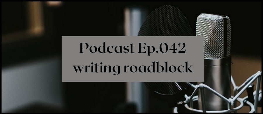 Podcast Ep. 042 Writing Roadblock from The Merry Writer Podcast. Image of microphone